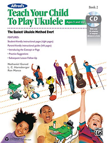 Imagen de archivo de Teach Your Child to Play Ukulele, Bk 2: The Easiest Ukulele Method Ever!, Book & CD a la venta por Magers and Quinn Booksellers