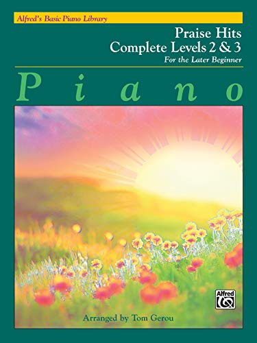 Beispielbild fr Alfred's Basic Piano Course Praise Hits Complete, Bk 2 & 3: For the Later Beginner (Alfred's Basic Piano Library) zum Verkauf von WorldofBooks