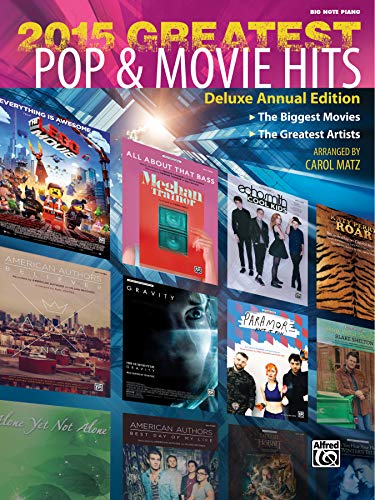 Beispielbild fr 2015 Greatest Pop and Movie Hits : The Biggest Movies * the Greatest Artists (Big Note Piano) zum Verkauf von Better World Books