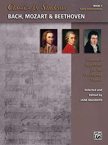 Stock image for Classics for Students -- Bach, Mozart & Beethoven, Bk 1: Standard Repertoire for the Developing Pianist (Classics for Students, Bk 1) for sale by PlumCircle