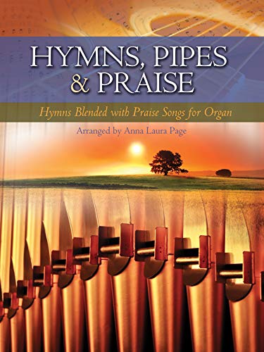 Stock image for Hymns, Pipes & Praise: Hymns Blended with Praise Songs for sale by Magers and Quinn Booksellers