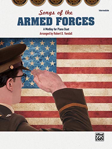 Stock image for Songs of the Armed Forces: A Medley for Piano Duet, Sheet for sale by Magers and Quinn Booksellers