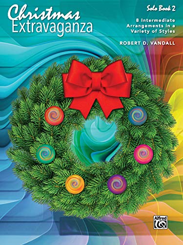 Beispielbild fr Christmas Extravaganza, Bk 2 : 8 Intermediate Piano Arrangements in a Variety of Styles zum Verkauf von Better World Books