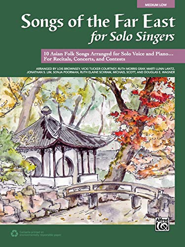 Beispielbild fr Songs of the Far East for Solo Singers: 10 Asian Folk Songs Arranged for Solo Voice and Piano for Recitals, Concerts, and Contests (Medium Low Voice) zum Verkauf von Revaluation Books