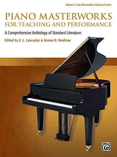

Piano Masterworks for Teaching and Performance, Vol 2: A Comprehensive Anthology of Standard Literature