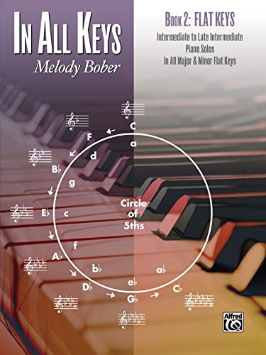 

In All Keys -- Flat Keys, Bk 2: Intermediate to Late Intermediate Piano Solos in All Major and Minor Flat Keys [Soft Cover ]