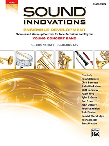 Beispielbild fr Sound Innovations for Concert Band -- Ensemble Development for Young Concert Band : Chorales and Warm-Up Exercises for Tone, Technique, and Rhythm (Flute/Oboe) zum Verkauf von Better World Books