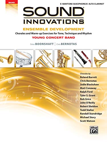 Beispielbild fr Sound Innovations for Concert Band -- Ensemble Development for Young Concert Band : Chorales and Warm-Up Exercises for Tone, Technique, and Rhythm (Baritone Saxophone) zum Verkauf von Better World Books