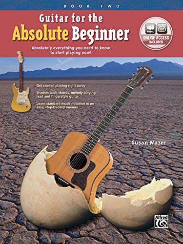 Beispielbild fr Guitar for the Absolute Beginner, Bk 2: Absolutely Everything You Need to Know to Start Playing Now!, Book & Online Audio (Absolute Beginner Series, Bk 2) zum Verkauf von Magers and Quinn Booksellers