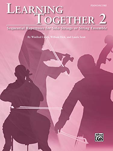Beispielbild fr Learning Together: Sequential Repertoire for Solo Strings or String Ensemble; Piano / Score, Score: Vol 2 zum Verkauf von Revaluation Books