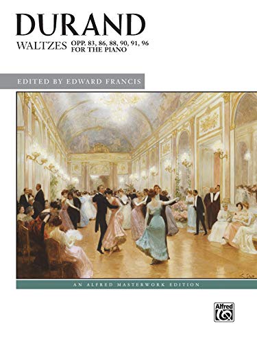 Stock image for Durand Waltzes, Opp. 83, 86, 88, 90, 91, 96 (Alfred Masterwork Edition) Piano Solo for sale by Teachers Discount Music