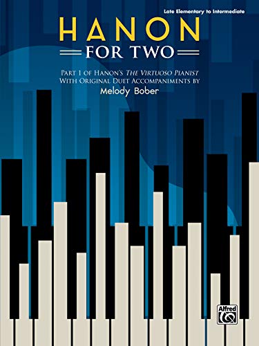 9781470639501: Hanon for Two: Part 1 of Hanon's The Virtuoso Pianist with Original Duet Accompaniments by Melody Bober