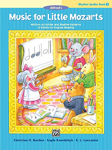9781470640521: Music for Little Mozarts -- Rhythm Speller, Bk 3: Written Activities and Rhythm Patterns to Reinforce Rhythm-Reading (Music for Little Mozarts, Bk 3)