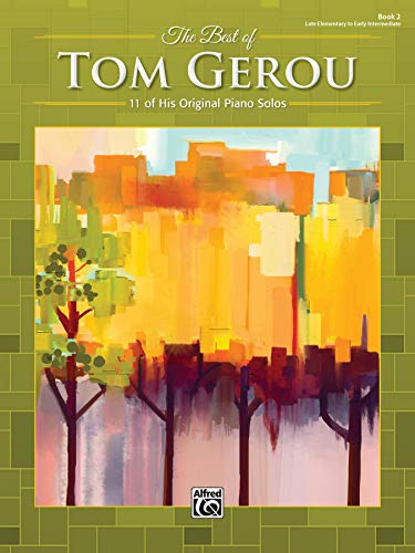 Beispielbild fr The Best of Tom Gerou, Bk 2 : 11 of His Original Piano Solos zum Verkauf von Better World Books