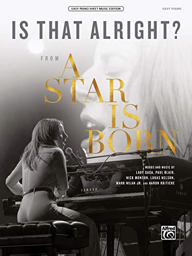 Stock image for Is That Alright?: From a Star Is Born: Easy Piano Sheet Music Edition for sale by Revaluation Books