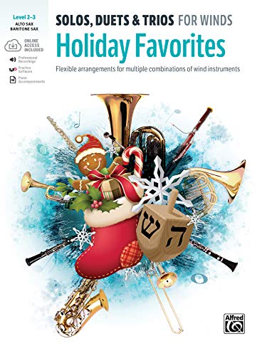 Stock image for Solos, Duets and Trios for Winds -- Holiday Favorites : Flexible Arrangements for Multiple Combinations of Wind Instruments (Alto Sax; Baritone Sax), Book and Online Audio/Software/PDF for sale by Better World Books