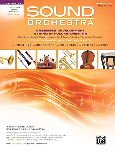 Stock image for Sound Orchestra Ensemble Development String or Full Orchestra: Warm-Up Exercises and Chorales to Improve Blend, Balance, Intonation, Phrasing, and Articulation: For Intermediate Through Advanced Ensembles for sale by Revaluation Books