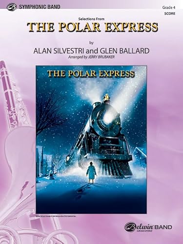 9781470652586: The Polar Express, Concert Suite from: Featuring: Believe / The Polar Express / When Christmas Comes to Town / Spirit of the Season, Conductor Score (Pop Symphonic Band)