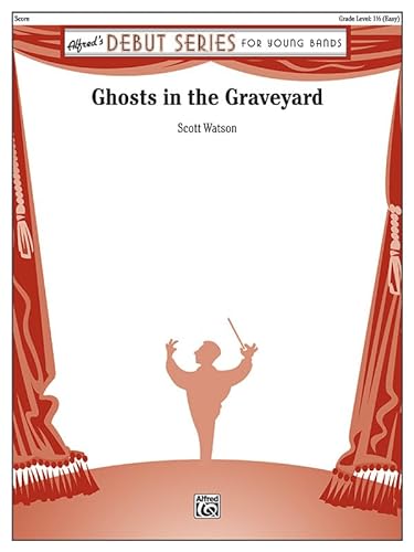 Imagen de archivo de Ghosts in the Graveyard : Conductor Score a la venta por GreatBookPrices