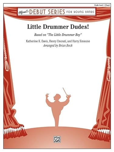 Imagen de archivo de Little Drummer Dudes! : Based on the Little Drummer Boy, Conductor Score & Parts a la venta por GreatBookPrices