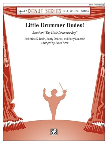 9781470661885: Little Drummer Dudes!: Based on the Little Drummer Boy, Conductor Score & Parts (Alfred Debut)
