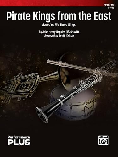 9781470668488: Pirate Kings from the East: Based on We Three Kings, Conductor Score (Alfred Concert Band - Performanceplus+)
