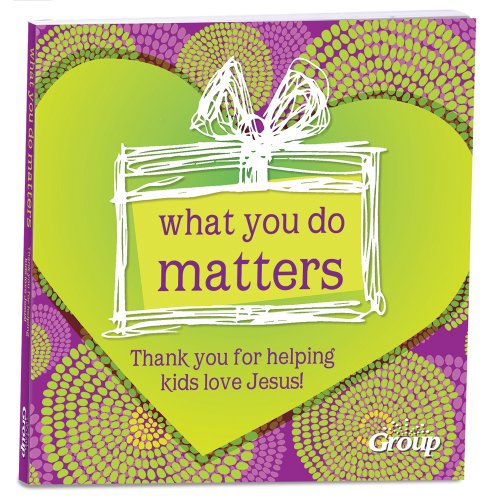 9781470700706: What You Do Matters: Thank You for Helping Kids Love Jesus!