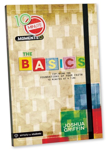 Stock image for 10 Minute Moments: The Basics: Exploring the Book of John Ten Minutes at a Time for sale by SecondSale