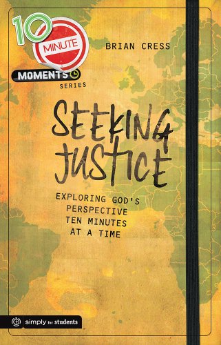 Beispielbild fr 10 Minute Moments: Seeking Justice: Exploring God's Perspective Ten Minutes at a Time zum Verkauf von SecondSale