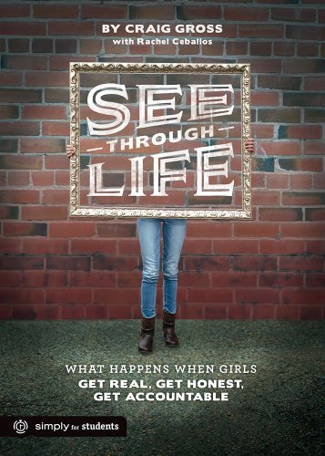 Stock image for See-Through Life: What Happens When Girls Get Real, Get Honest, Get Accountable for sale by ThriftBooks-Atlanta