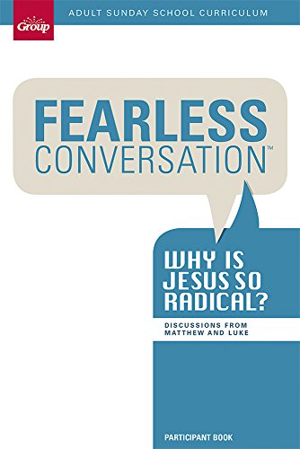 Imagen de archivo de Fearless Conversation Participant Guide: Why is Jesus so Radical?: Adult Sunday School Curriculum 13-Week Study a la venta por SecondSale