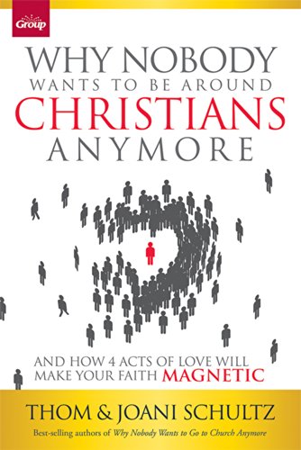 Beispielbild fr Why Nobody Wants to Be Around Christians Anymore: And How 4 Acts of Love Will Make Your Faith Magnetic zum Verkauf von SecondSale