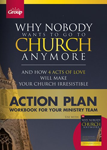 Stock image for Why Nobody Wants to go to Church Anymore: Action Plan: Workbook for Your Ministry Team for sale by Goodwill of Colorado