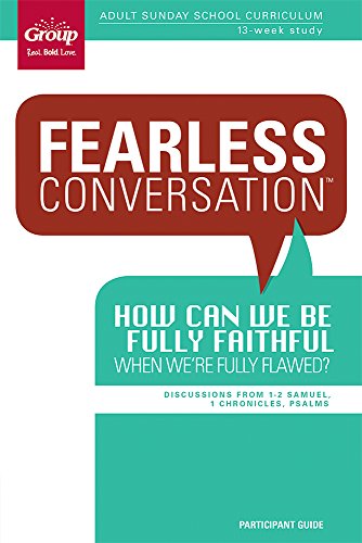 Imagen de archivo de Fearless Conversation Participant Guide: How Can We Be Fully Faithful When We're Fully Flawed?: Adult Sunday School Curriculum 13-Week Study a la venta por Gulf Coast Books