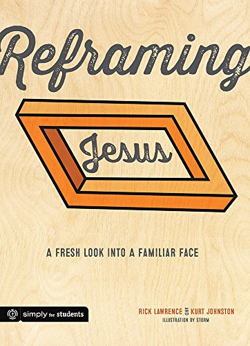 Stock image for Reframing Jesus: A Fresh Look Into a Familiar Face: Participant/Student Book for sale by Wonder Book
