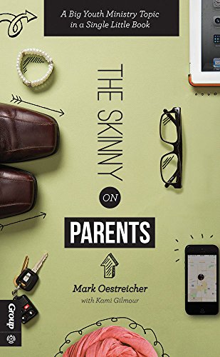 Imagen de archivo de The Skinny on Parents: A Big Youth Ministry Topic in a Single Little Book a la venta por Bookmonger.Ltd