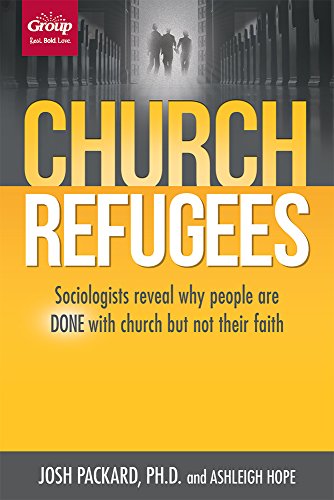 Beispielbild fr Church Refugees: Sociologists reveal why people are DONE with church but not their faith zum Verkauf von Idaho Youth Ranch Books