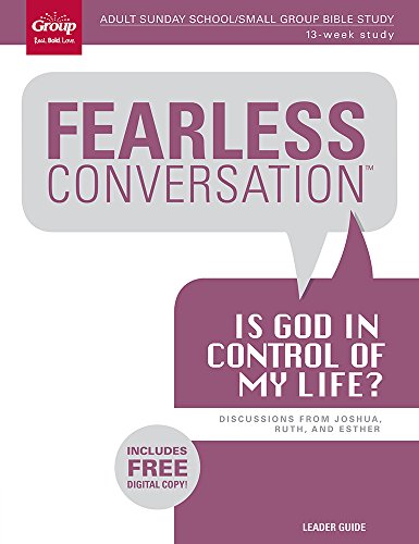 Stock image for Fearless Conversation: Is God in Control of My Life?: Discussions from Joshua, Ruth, Esther for sale by Bookmonger.Ltd
