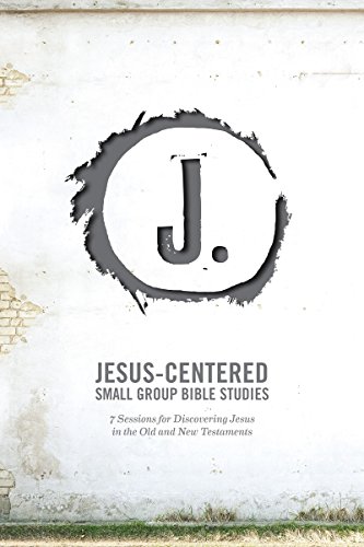 Stock image for Jesus-Centered Small Group Bible Studies: 7 Sessions for Discovering Jesus in the Old and New Testaments for sale by ThriftBooks-Dallas