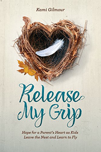 Beispielbild fr Release My Grip: Hope for a Parents Heart as Kids Leave the Nest and Learn to Fly zum Verkauf von Dream Books Co.