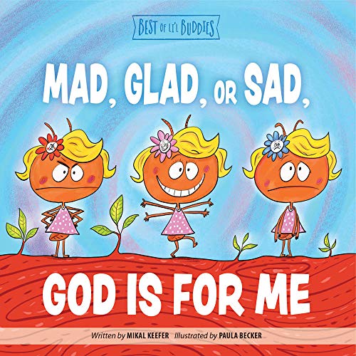 Imagen de archivo de Mad, Glad, or Sad, God Is For Me (Best of Li'l Buddies) a la venta por SecondSale