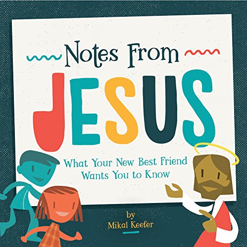 Beispielbild fr Notes from Jesus: What Your New Best Friend Wants You to Know zum Verkauf von ThriftBooks-Dallas