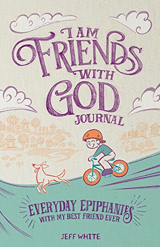 Stock image for I Am Friends With God Journal: Everyday Epiphanies With My Best Friend Ever for sale by Books for Life