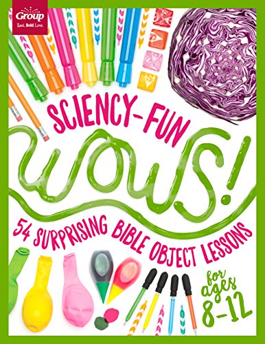 

Sciency-Fun WOWS!: 54 Surprising Bible Object Lessons (for ages 8-12)