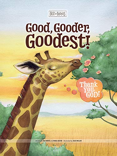 Stock image for Good, Gooder, Goodest! Thank You, God! (Best of Buddies) for sale by SecondSale