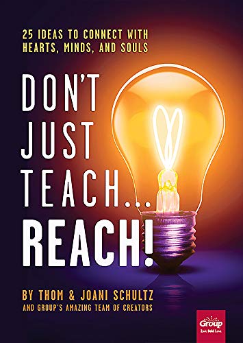 Stock image for Don't Just Teach?Reach!: 25 Ideas to Connect With Hearts, Minds, and Souls for sale by Your Online Bookstore