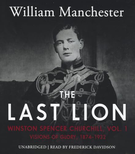 Stock image for The Last Lion: Winston Spencer Churchill, VOLUME ONE: Visions of Glory, 1874-1932 for sale by HPB-Emerald