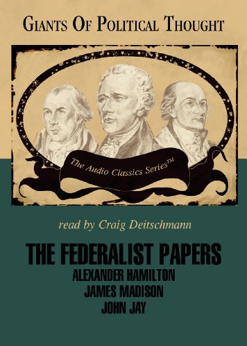 Imagen de archivo de The Federalist Papers (The Giants of Political Thought Series: Audio Classics series) a la venta por The Yard Sale Store