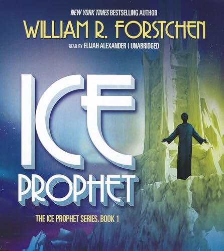 Ice Prophet (Ice Prophet series, Book 1) (9781470813611) by William R. Forstchen