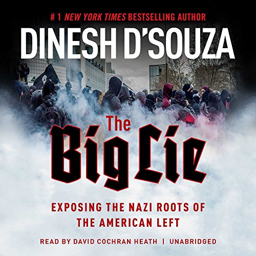 The Big Lie: Exposing the Nazi Roots of the American Left (CD-Audio) - Dinesh D'Souza